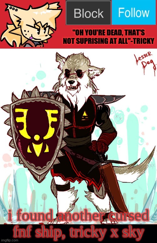 theONLYrandomdoggo's badass temp | i found another cursed fnf ship, tricky x sky | image tagged in theonlyrandomdoggo's badass temp | made w/ Imgflip meme maker