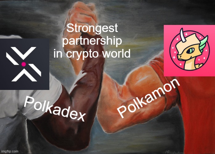 Epic Handshake | Strongest partnership in crypto world; Polkamon; Polkadex | image tagged in memes,epic handshake | made w/ Imgflip meme maker