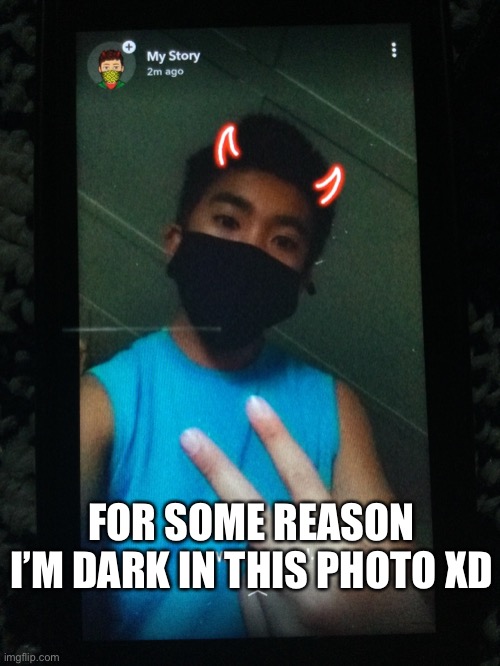 Face reveal part 2.... One more to go | FOR SOME REASON I’M DARK IN THIS PHOTO XD | made w/ Imgflip meme maker