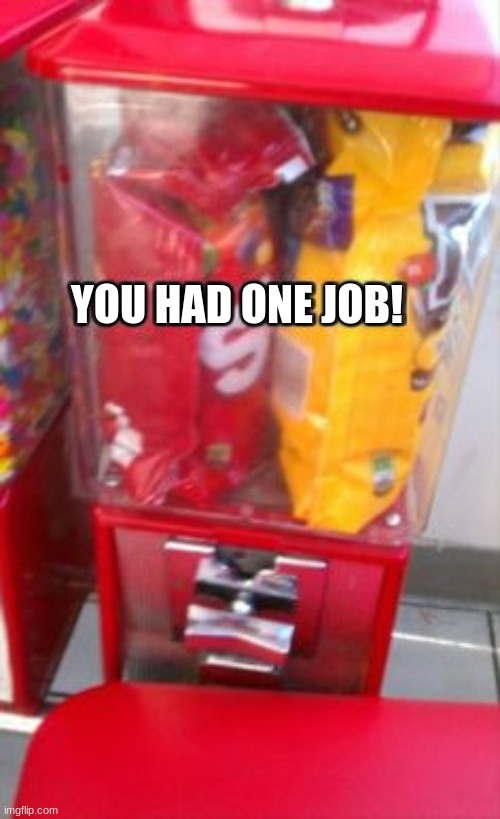 Now that's wasting money |  YOU HAD ONE JOB! | image tagged in candy,skittles,you had one job,one job | made w/ Imgflip meme maker
