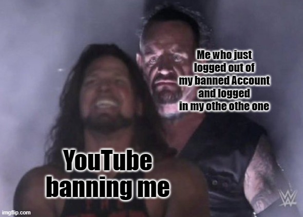 guy behind other guy | Me who just logged out of my banned Account and logged in my othe othe one; YouTube banning me | image tagged in guy behind other guy,bad grammar and spelling memes,youtube,banned | made w/ Imgflip meme maker