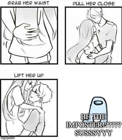 How to Hug | BE THE IMPOSTER!????? SUSSSYYY | image tagged in how to hug | made w/ Imgflip meme maker