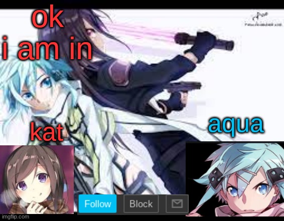 fem kirito | ok i am in | image tagged in fem kirito | made w/ Imgflip meme maker