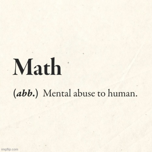 Definition of math | image tagged in definition,math | made w/ Imgflip meme maker