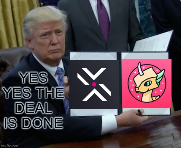 Trump Bill Signing Meme | YES YES THE DEAL IS DONE | image tagged in memes,trump bill signing | made w/ Imgflip meme maker