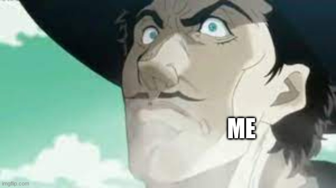 ME | made w/ Imgflip meme maker