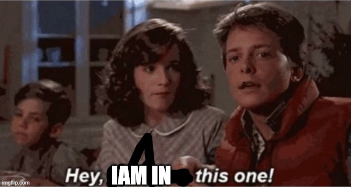 Hey I've seen this one | IAM IN | image tagged in hey i've seen this one | made w/ Imgflip meme maker