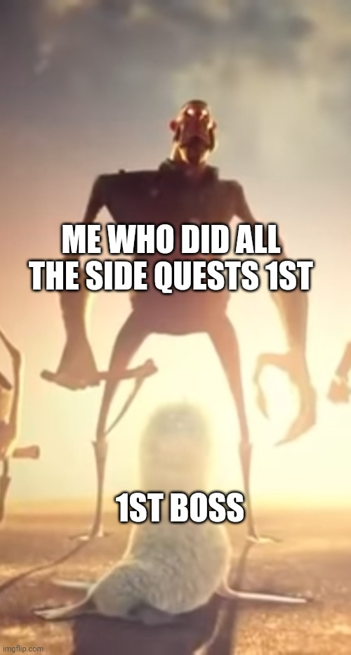 Hunter | ME WHO DID ALL THE SIDE QUESTS 1ST; 1ST BOSS | image tagged in hunter | made w/ Imgflip meme maker
