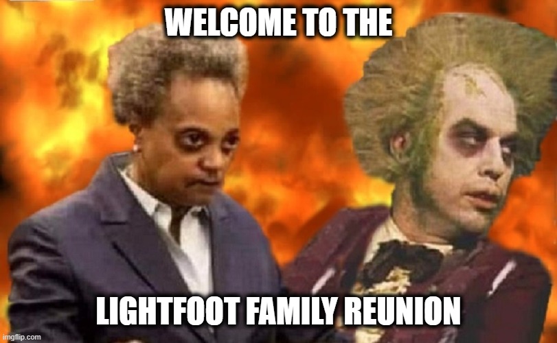 Lightfoot Reunion | WELCOME TO THE; LIGHTFOOT FAMILY REUNION | image tagged in chicago | made w/ Imgflip meme maker