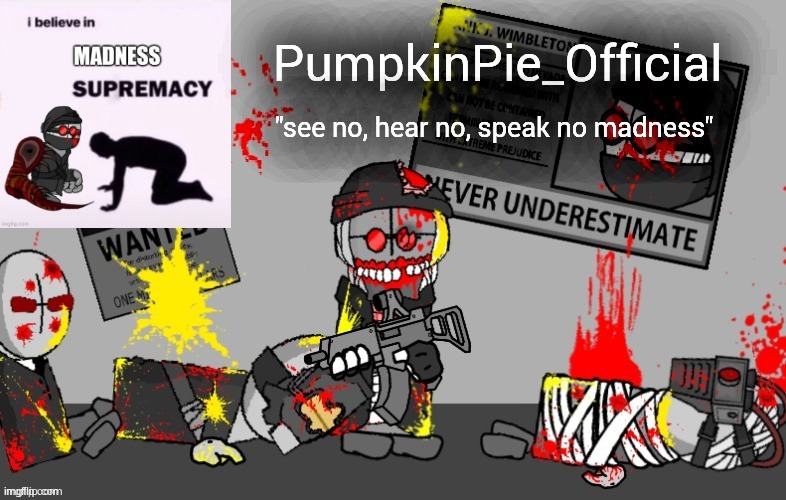 Pumpkin Pie Madness Combat Temp | image tagged in pumpkin pie madness combat temp | made w/ Imgflip meme maker