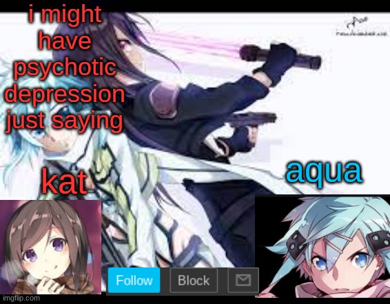 fem kirito | i might have psychotic depression
just saying | image tagged in fem kirito | made w/ Imgflip meme maker