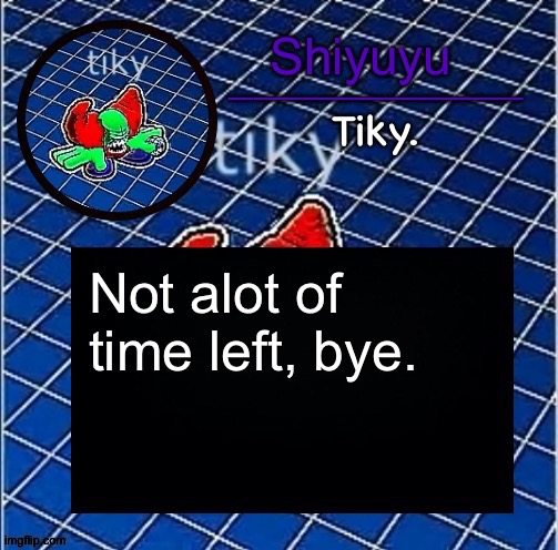 Dwffdwewfwfewfwrreffegrgvbgththyjnykkkkuuk, | Not alot of time left, bye. | image tagged in dwffdwewfwfewfwrreffegrgvbgththyjnykkkkuuk | made w/ Imgflip meme maker
