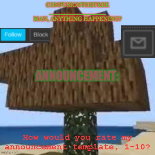 How would you rate my announcement template, 1-10? | made w/ Imgflip meme maker