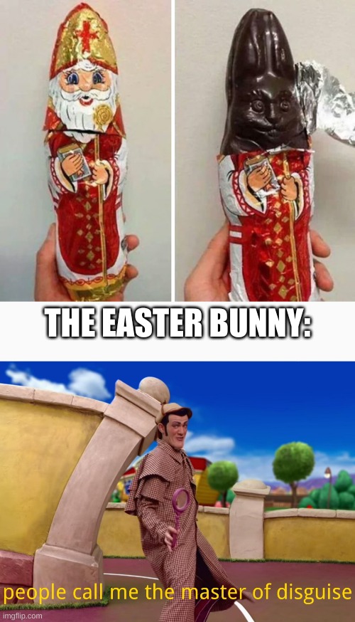 the easter bunny is now saint nick, i guess. | THE EASTER BUNNY: | image tagged in master of disguise lazy town | made w/ Imgflip meme maker