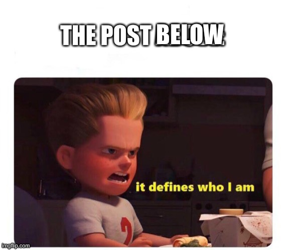 BELOW | made w/ Imgflip meme maker