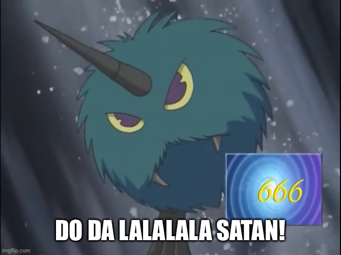 DO DA LALALALA SATAN! | made w/ Imgflip meme maker