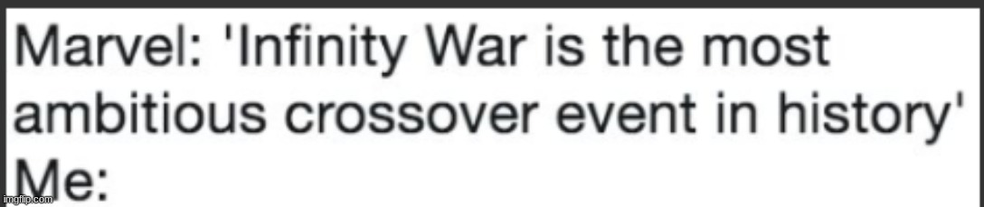 most ambitious crossover event in history | image tagged in most ambitious crossover event in history | made w/ Imgflip meme maker