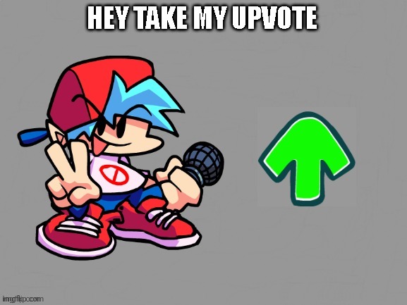 Fnf Upvote | image tagged in fnf upvote | made w/ Imgflip meme maker
