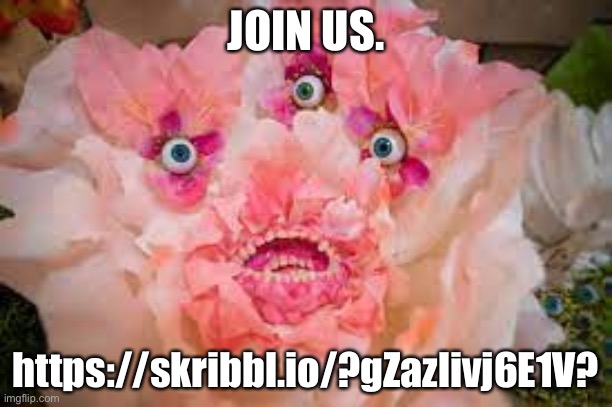 https://skribbl.io/?gZazlivj6E1V? | JOIN US. https://skribbl.io/?gZazlivj6E1V? | image tagged in omega mart flower | made w/ Imgflip meme maker