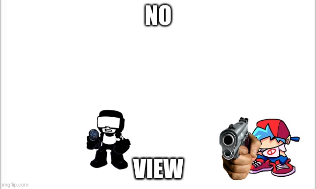 white background | NO; VIEW | image tagged in white background | made w/ Imgflip meme maker