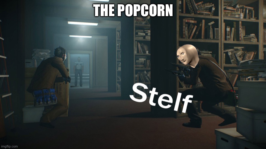 Stealth | THE POPCORN | image tagged in stealth | made w/ Imgflip meme maker