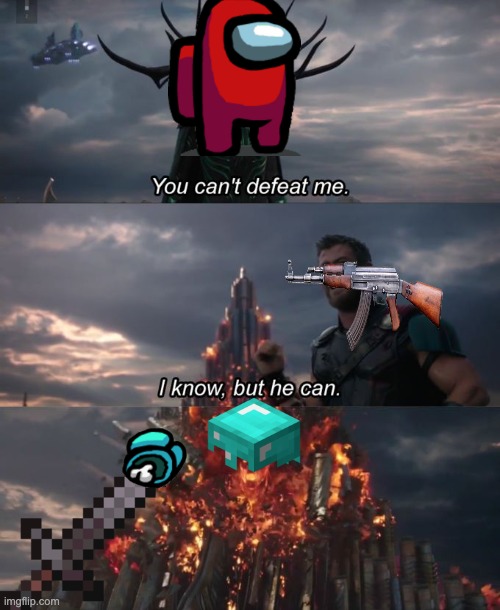 You can't defeat me | image tagged in you can't defeat me | made w/ Imgflip meme maker