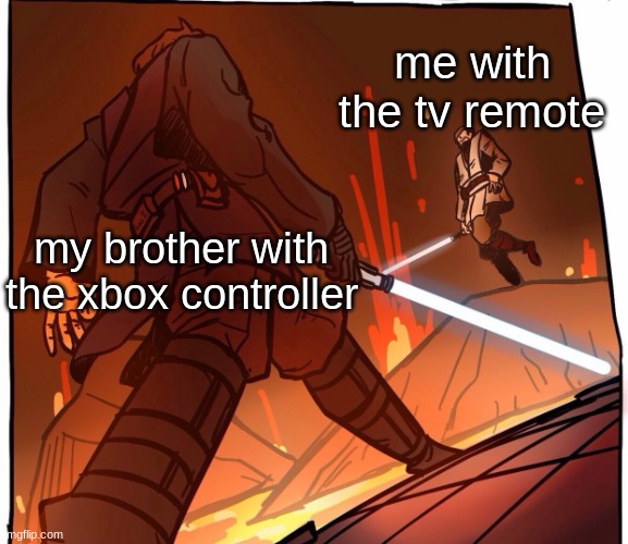 Star Wars JoJo’s walk short version | me with the tv remote my brother with the xbox controller | image tagged in star wars jojo s walk short version | made w/ Imgflip meme maker