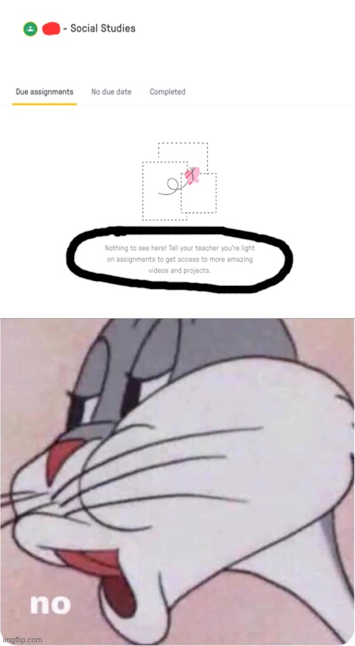 No, I don’t think I will | image tagged in bugs bunny no,no i don't think i will,no i dont think i will,oh wow are you actually reading these tags,stop reading the tags | made w/ Imgflip meme maker