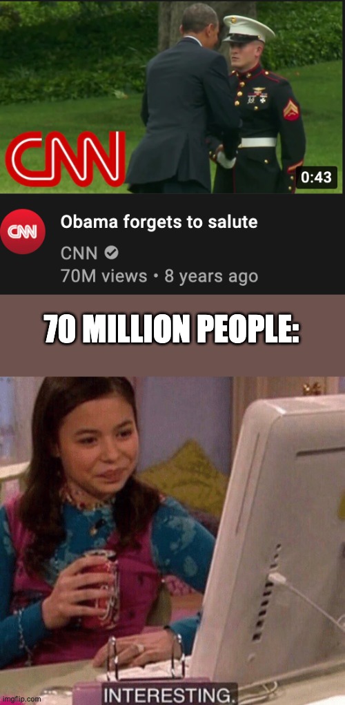 70 MILLION PEOPLE: | image tagged in icarly interesting | made w/ Imgflip meme maker