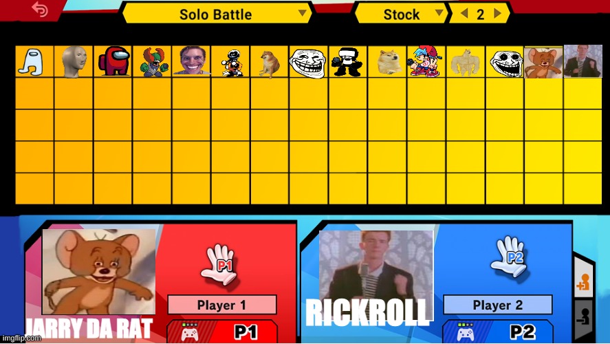 Super Smash Brothers Character Select Screen | RICKROLL; JARRY DA RAT | image tagged in super smash brothers character select screen,super smash bros | made w/ Imgflip meme maker