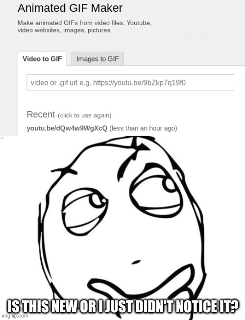 question | IS THIS NEW OR I JUST DIDN'T NOTICE IT? | image tagged in memes,question rage face,gif maker,imgflip | made w/ Imgflip meme maker