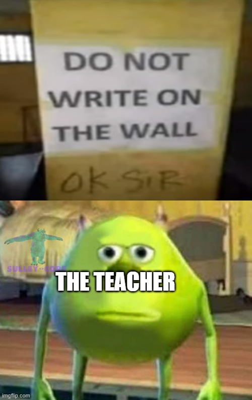 Epic | THE TEACHER | image tagged in monsters inc | made w/ Imgflip meme maker