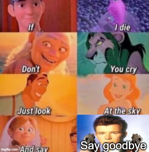 SAY GOODBYE | Say goodbye | image tagged in if i die,memes,fun | made w/ Imgflip meme maker