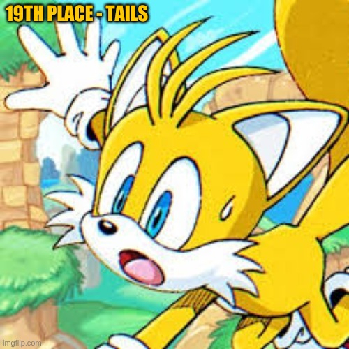 Also When You Get Bad Place | 19TH PLACE - TAILS | made w/ Imgflip meme maker