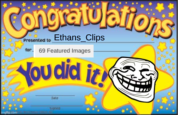 Congrats!! | Ethans_Clips | image tagged in memes,happy star congratulations,troll face | made w/ Imgflip meme maker