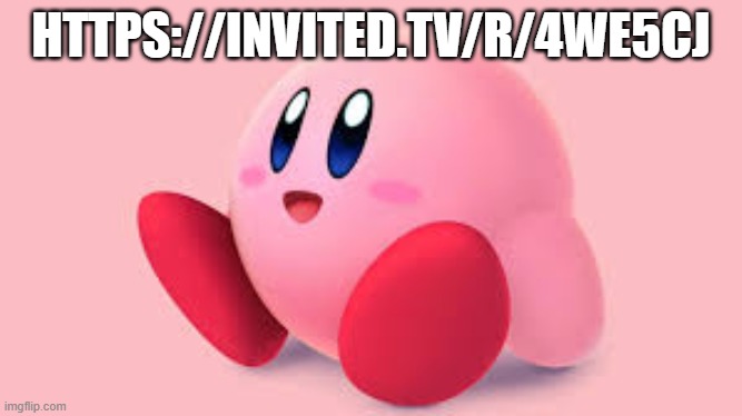 HTTPS://INVITED.TV/R/4WE5CJ | made w/ Imgflip meme maker