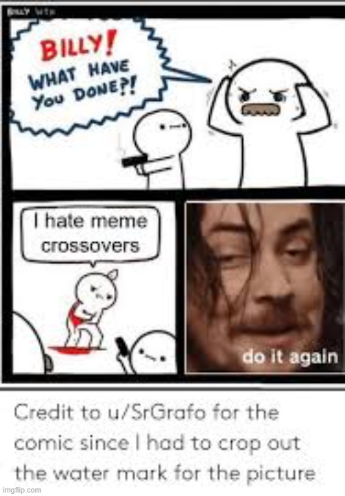 crossovers | image tagged in do it again,billy comic | made w/ Imgflip meme maker