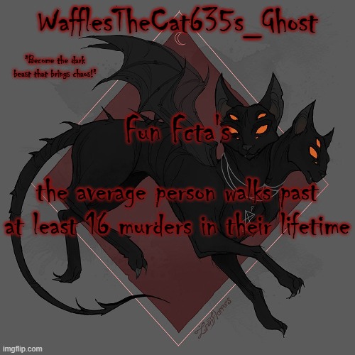 . | Fun Fcta's; the average person walks past at least 16 murders in their lifetime | made w/ Imgflip meme maker