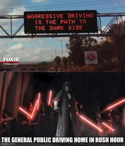 Aggressive driving is the path to the dark side | made w/ Imgflip meme maker