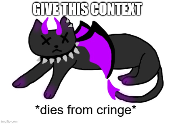 Umbra dies from cringe | GIVE THIS CONTEXT | image tagged in umbra dies from cringe | made w/ Imgflip meme maker