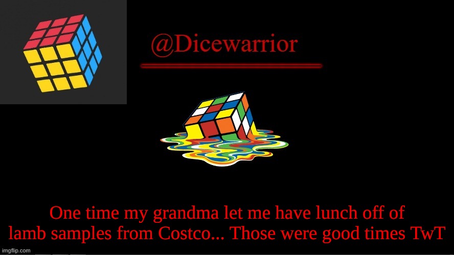 E |  One time my grandma let me have lunch off of lamb samples from Costco... Those were good times TwT | image tagged in announcement 8 | made w/ Imgflip meme maker