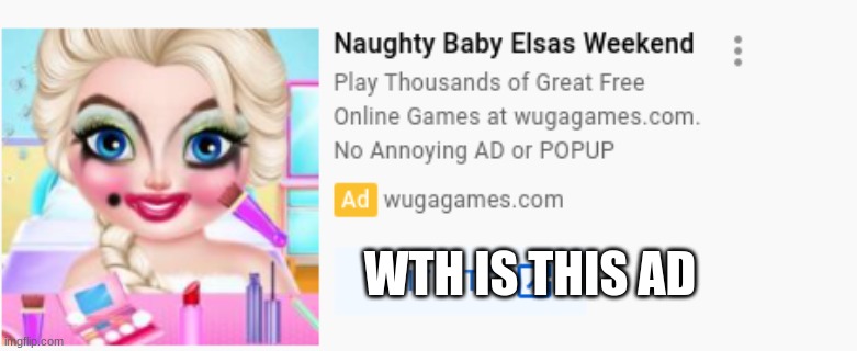 WTH IS THIS AD | made w/ Imgflip meme maker