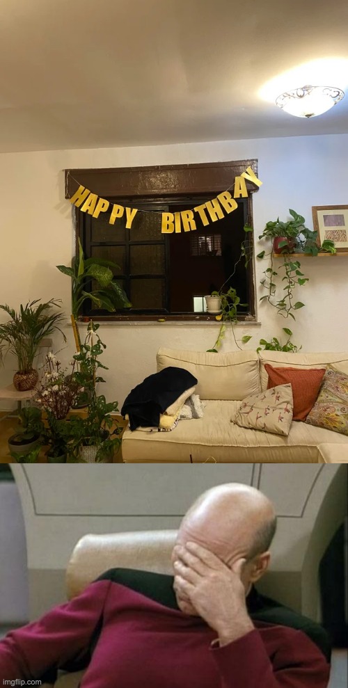 Whoever has a birthday today: Happy Birthbay! | image tagged in memes,captain picard facepalm,unfunny | made w/ Imgflip meme maker