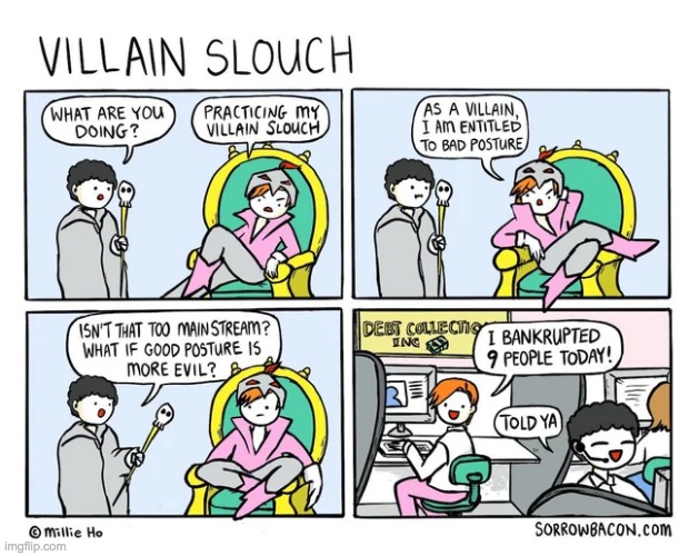 Evil slouch :) | image tagged in comics | made w/ Imgflip meme maker