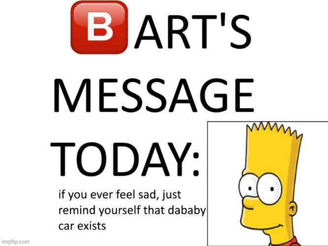bart's wholesome message | image tagged in bart's wholesome message | made w/ Imgflip meme maker
