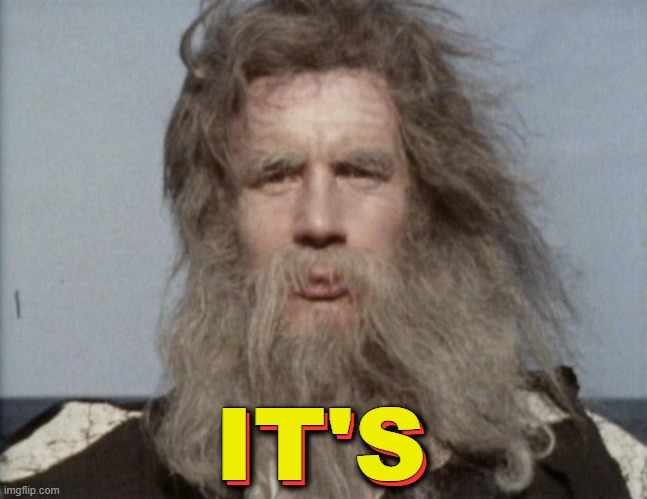 ▬▬ comment specific to my AI meme, "AI has its day", that omits apostrophes five times from "it's" | IT'S IT'S | image tagged in monty python,it's,comment | made w/ Imgflip meme maker