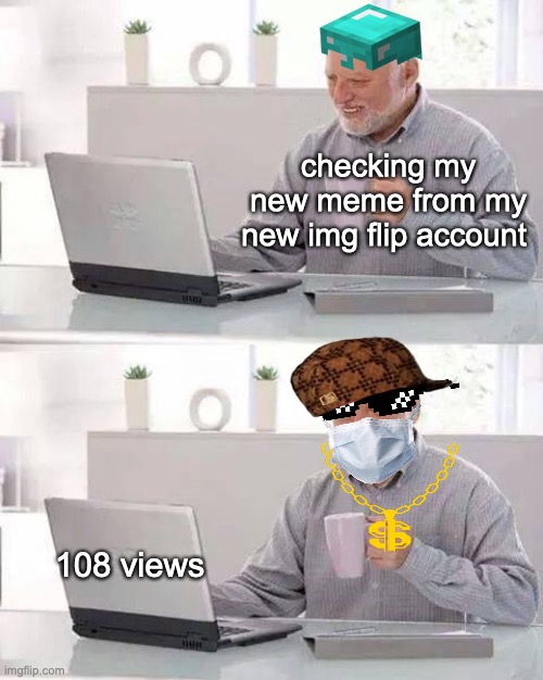 THANK YOU GUYS SO MUCH | checking my new meme from my new img flip account; 108 views | image tagged in memes | made w/ Imgflip meme maker