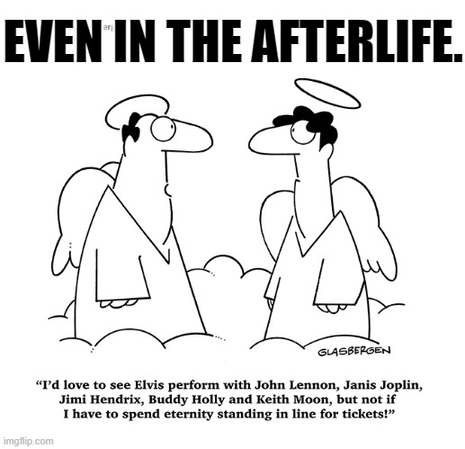 Can You Believe The Dilemma Continues | EVEN IN THE AFTERLIFE. | image tagged in memes,comics,tickets,dilemma,to be continued,afterlife | made w/ Imgflip meme maker