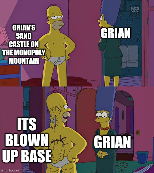 Grian's '3rd life s1 e5' | GRIAN'S SAND CASTLE ON THE MONOPOLY MOUNTAIN; GRIAN; ITS BLOWN UP BASE; GRIAN | image tagged in homer simpson's back fat | made w/ Imgflip meme maker