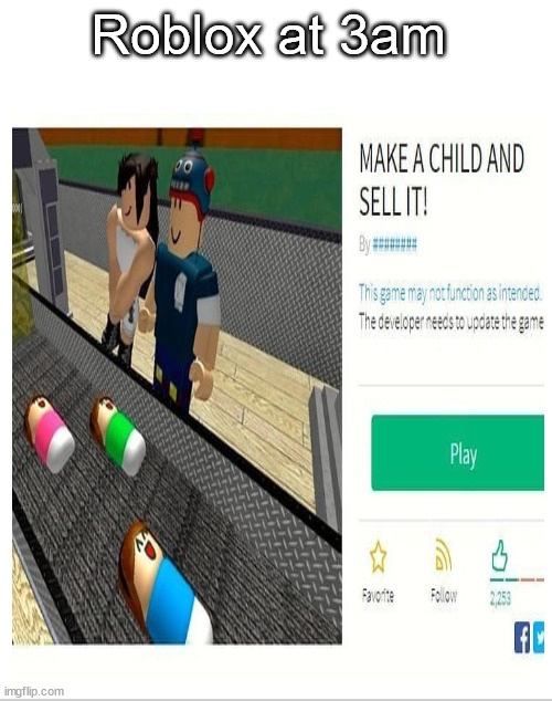  Roblox at 3am | image tagged in memes,roblox,gaming,3 am | made w/ Imgflip meme maker
